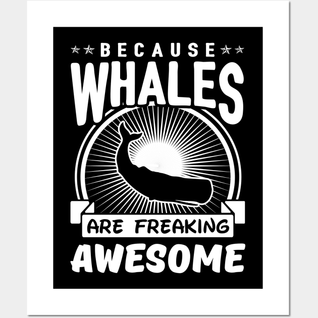 Whales Are Freaking Awesome Wall Art by solsateez